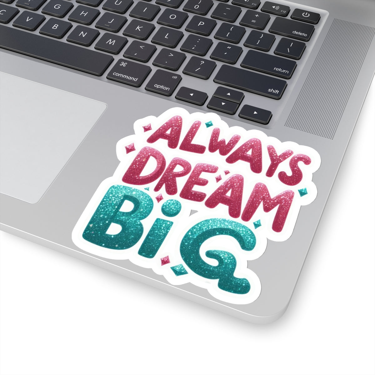 Copy of "Always Dream Big" Kiss-Cut Stickers