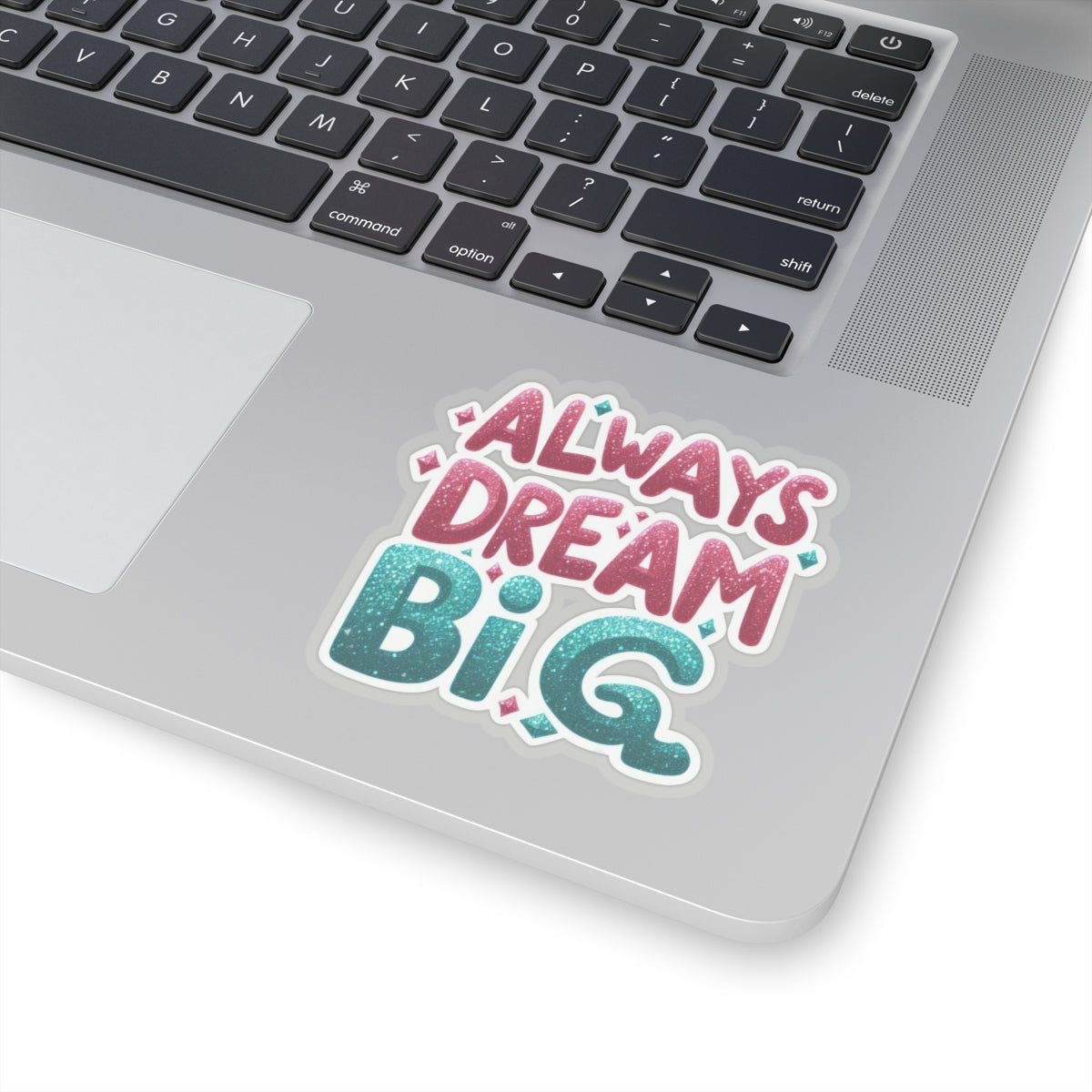 Copy of "Always Dream Big" Kiss-Cut Stickers