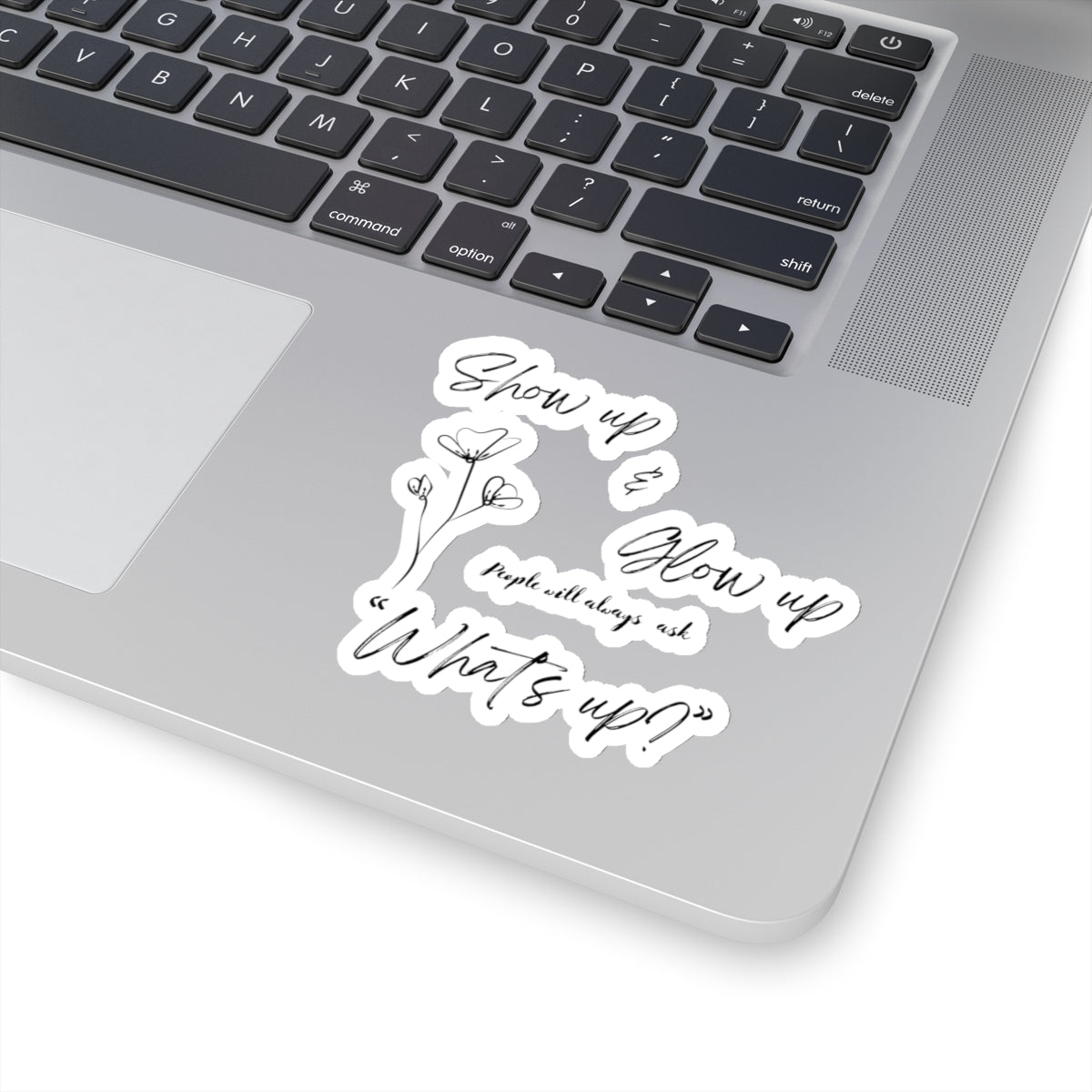 "Show Up & Glow Up" Kiss-Cut Stickers