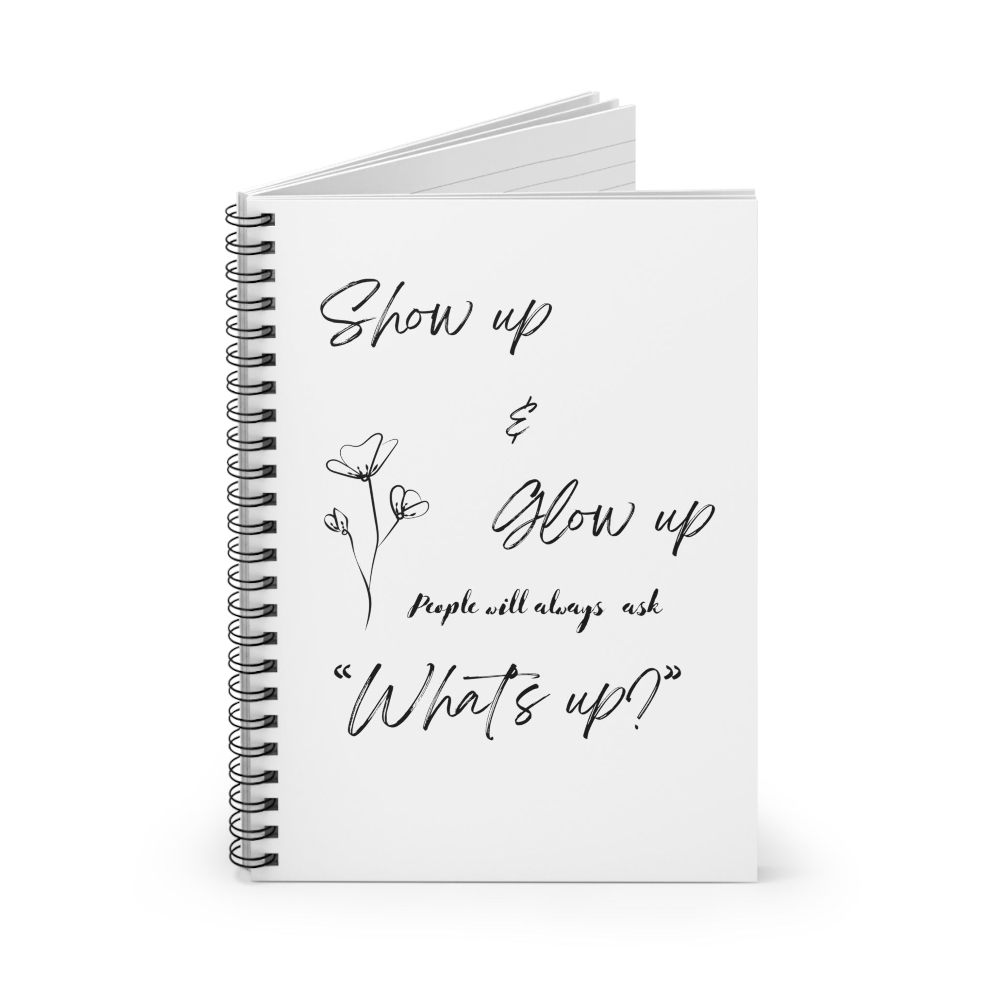 "Show Up & Glow Up" Spiral Notebook - Ruled Line