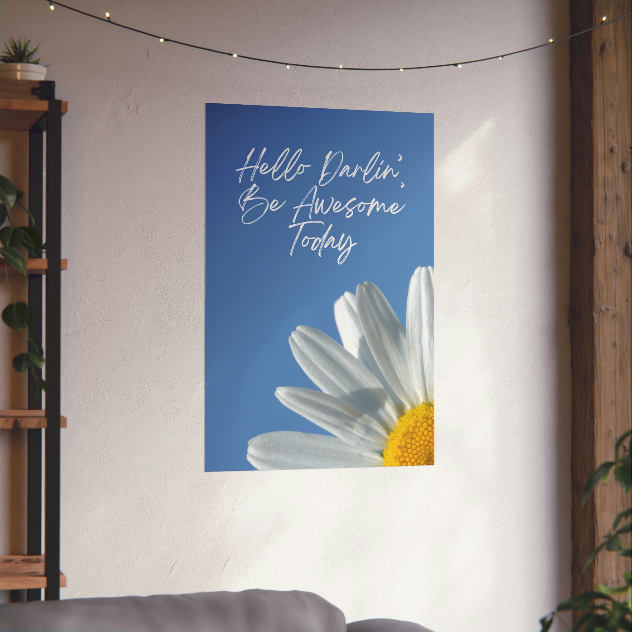 "Hello Darlin' Daisy" Matte Vertical Posters