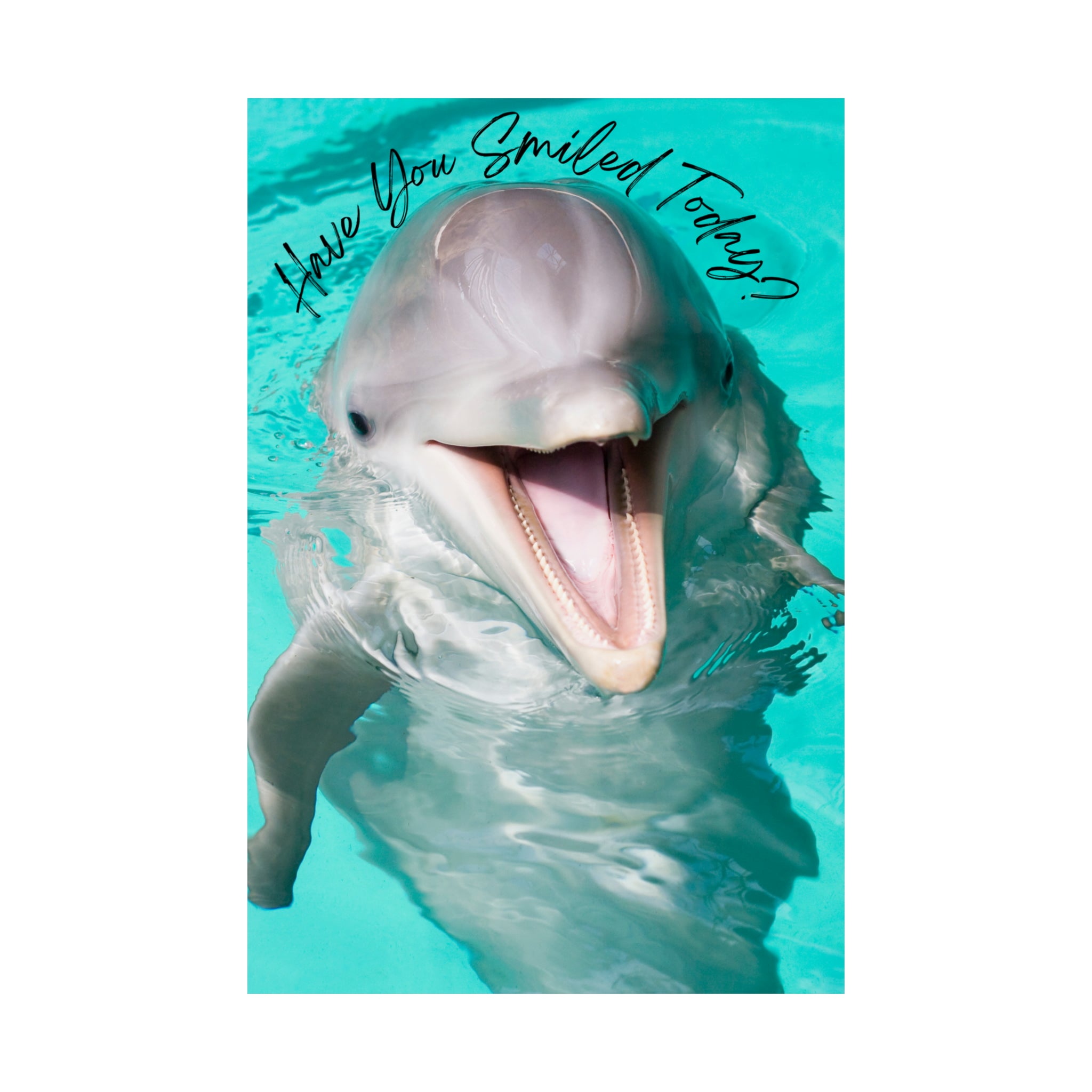 "Dolphin Smiled Today" Matte Vertical Posters