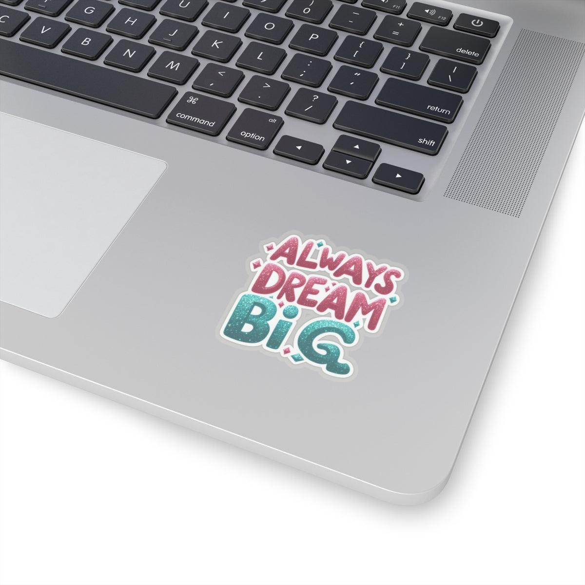 Copy of "Always Dream Big" Kiss-Cut Stickers