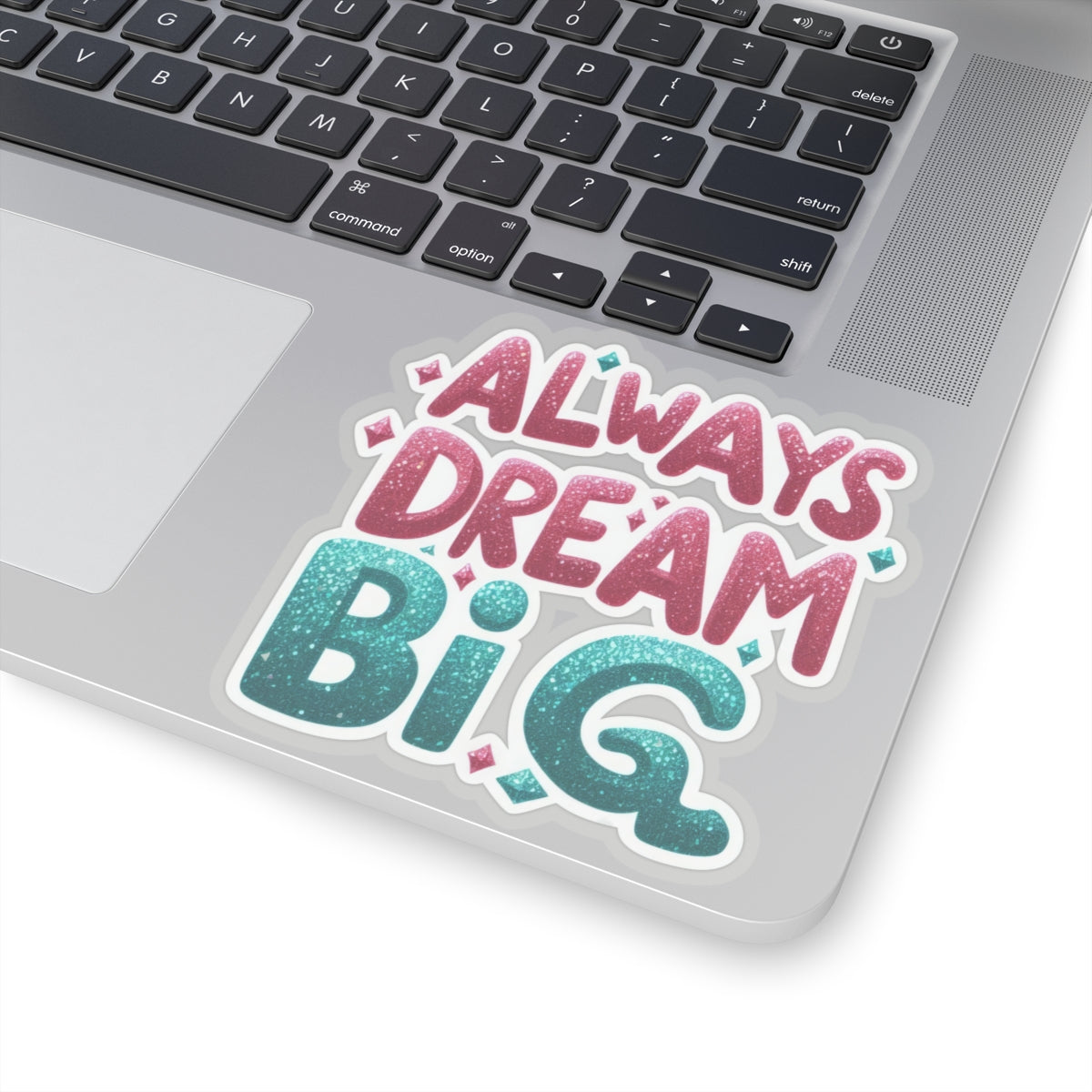 Copy of "Always Dream Big" Kiss-Cut Stickers