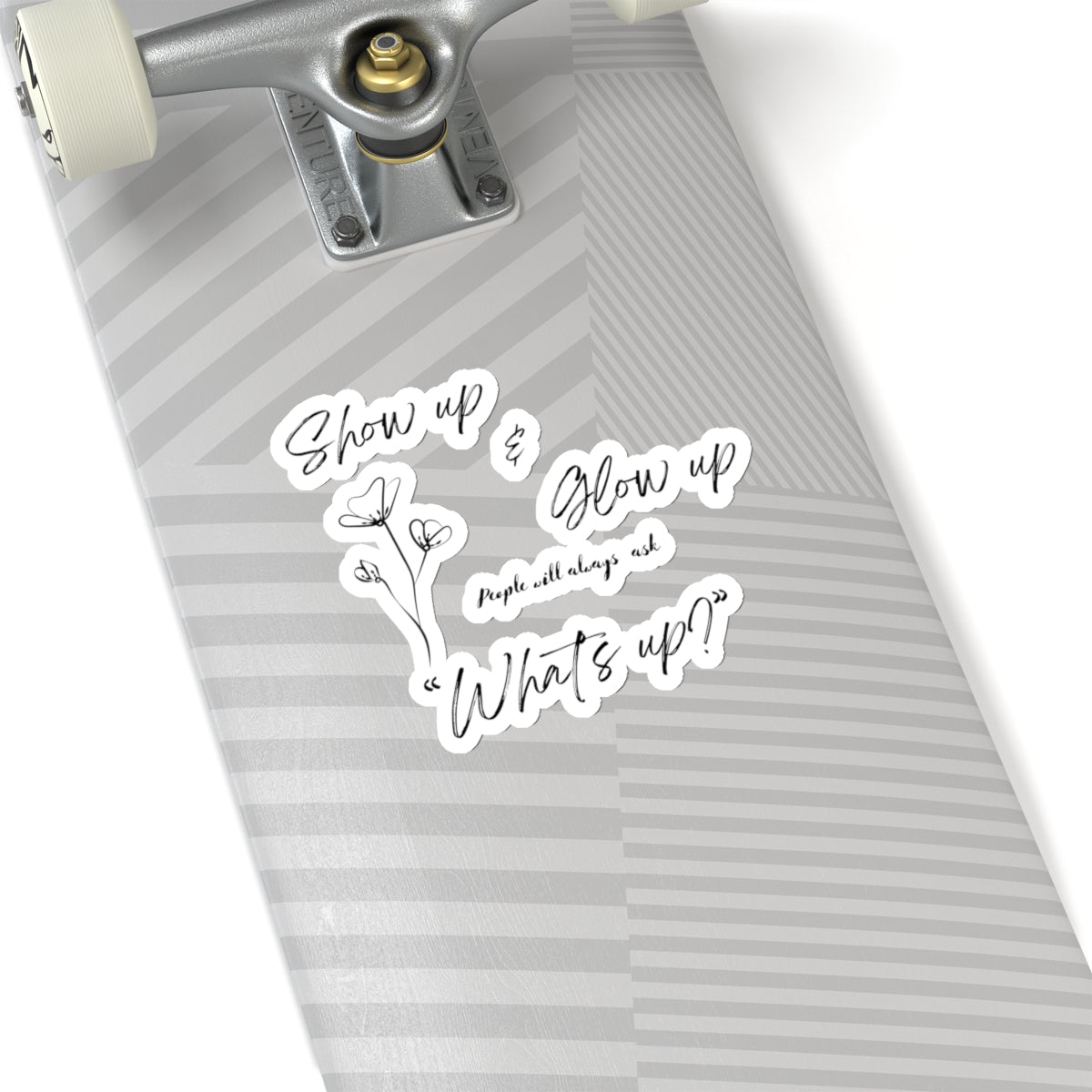 "Show Up & Glow Up" Kiss-Cut Stickers