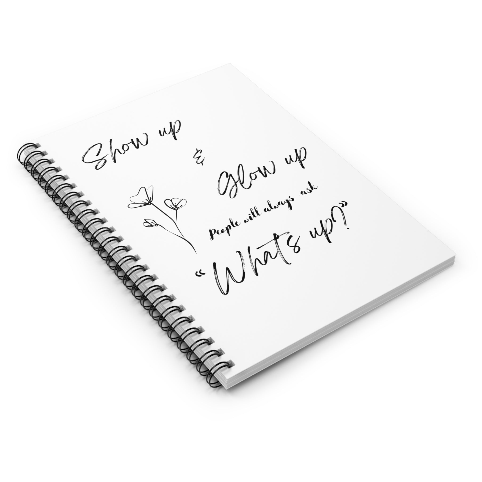 "Show Up & Glow Up" Spiral Notebook - Ruled Line