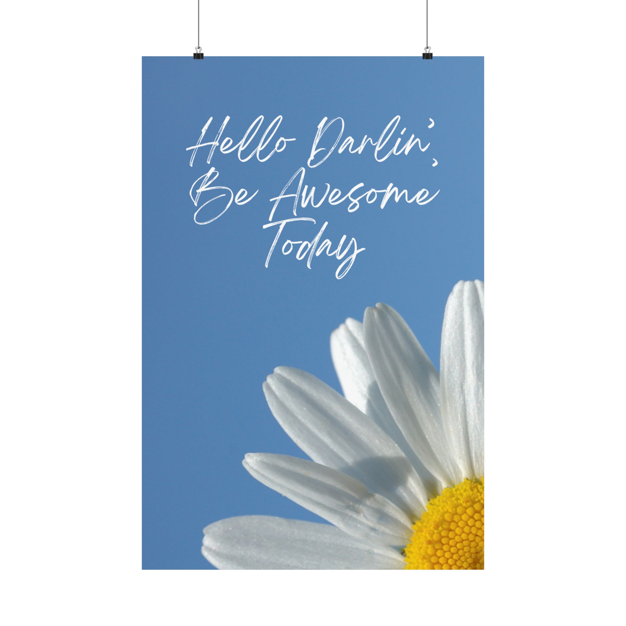 "Hello Darlin' Daisy" Matte Vertical Posters