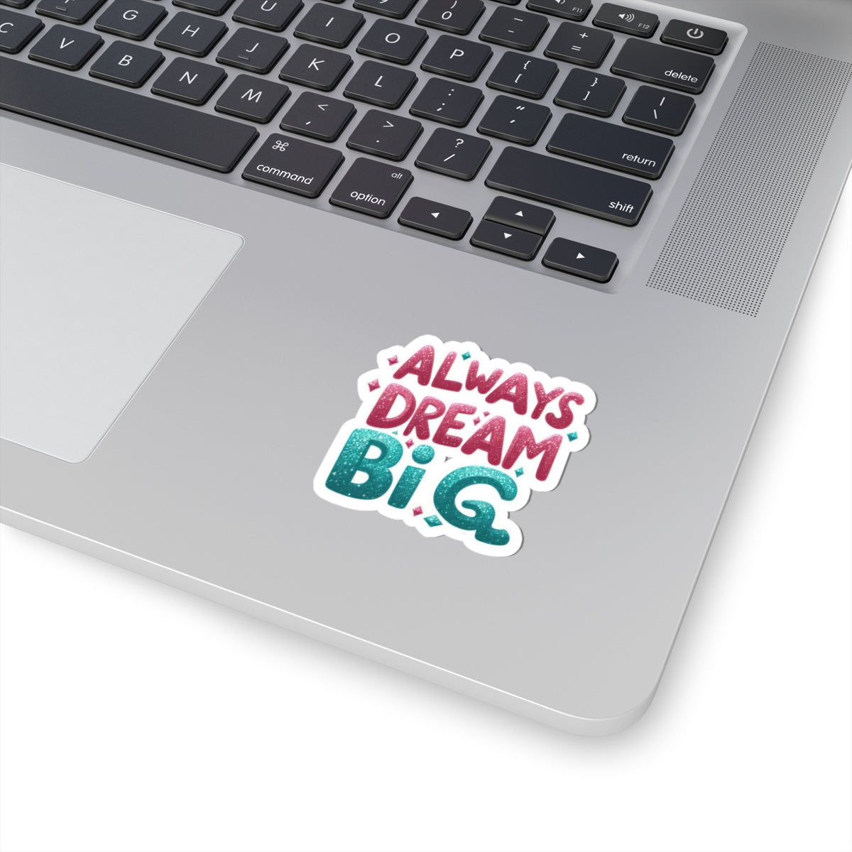Copy of "Always Dream Big" Kiss-Cut Stickers